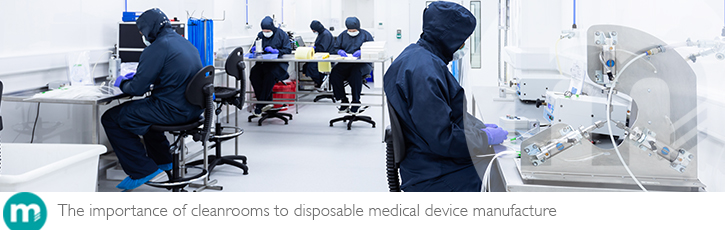 The importance of cleanrooms to disposable medical device manufacture The importance of cleanrooms to disposable medical device manufacture