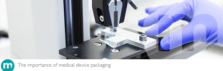 The importance of medical device packaging The importance of medical device packaging