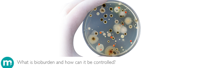 What is bioburden and how can it be controlled? What is bioburden and how can it be controlled?